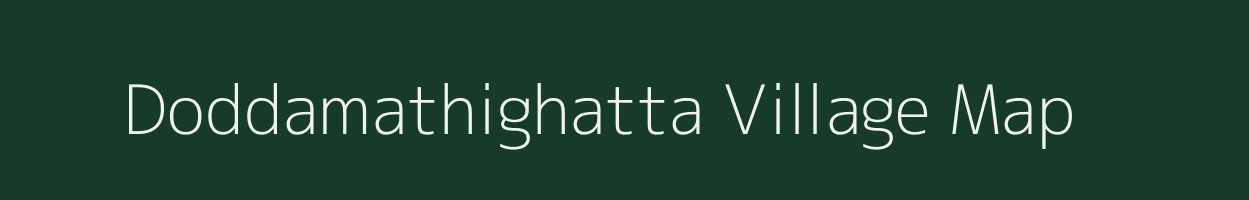 Doddamathighatta village map in Karnataka