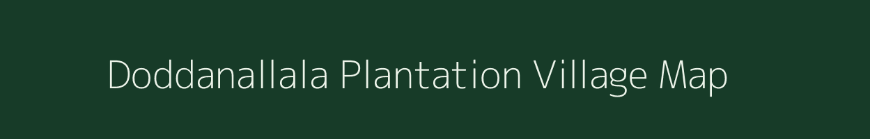 Doddanallala Plantation village map in Karnataka