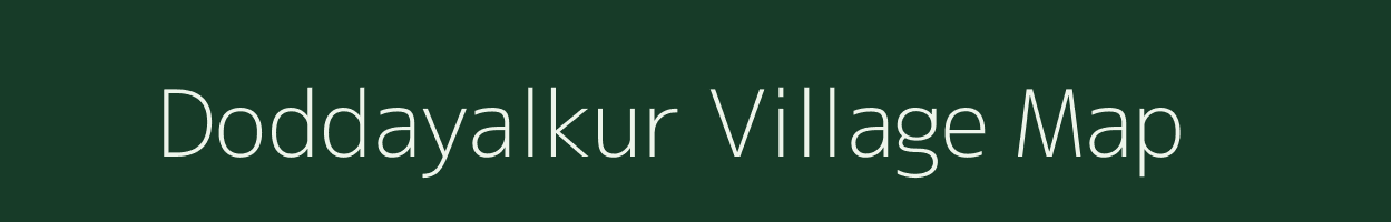 Doddayalkur village map in Karnataka
