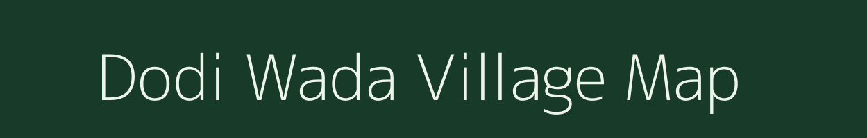 Dodi Wada village map in Madhya Pradesh