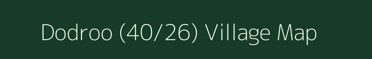 Dodroo (40/26) village map in Himachal Pradesh