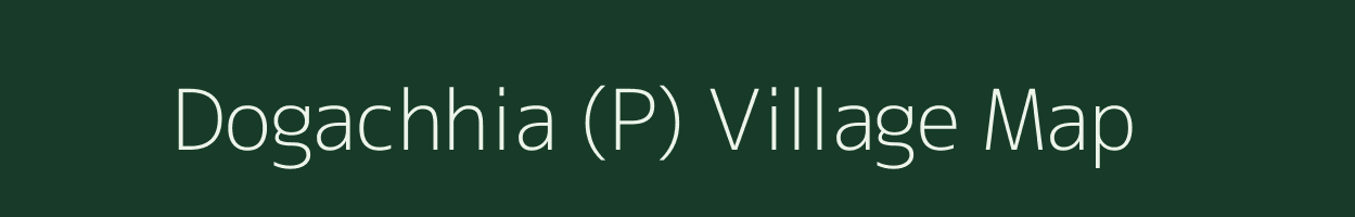 Dogachhia (P) village map in West Bengal