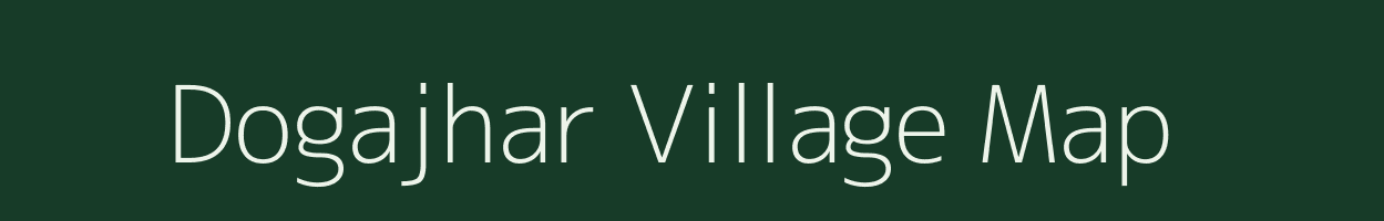 Dogajhar village map in Chhattisgarh