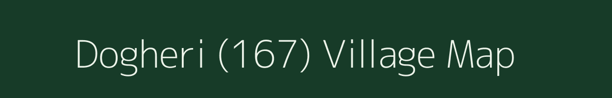 Dogheri (167) village map in Himachal Pradesh