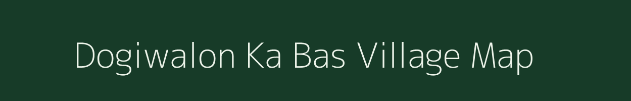 Dogiwalon Ka Bas village map in Rajasthan