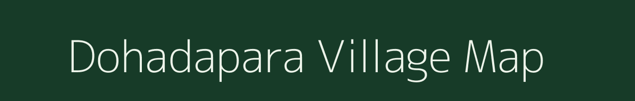 Dohadapara village map in Chhattisgarh