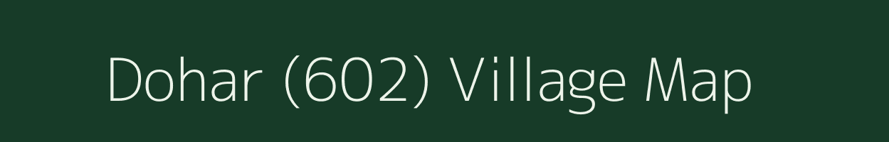 Dohar (602) village map in Punjab