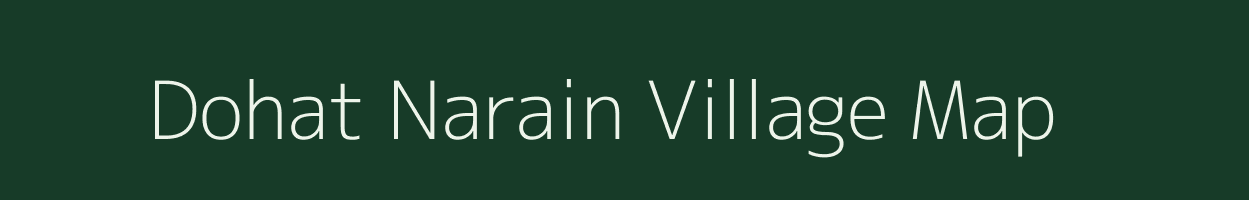 Dohat Narain village map in Bihar