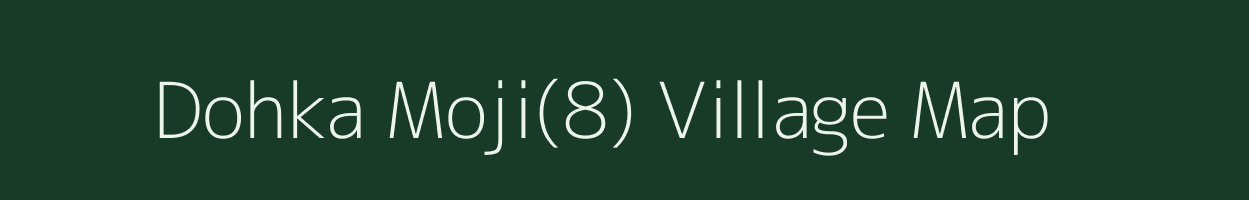 Dohka Moji(8) village map in Haryana