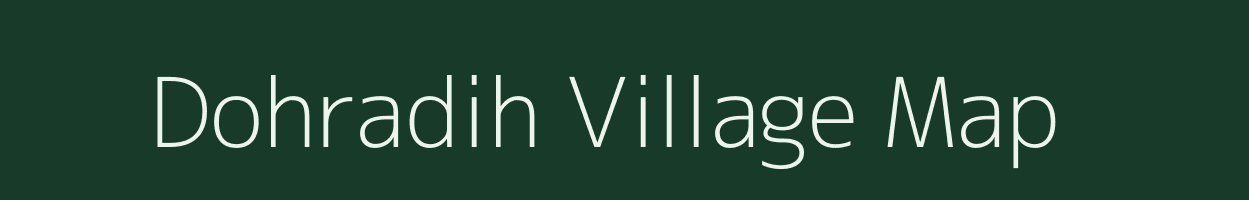 Dohradih village map in Bihar