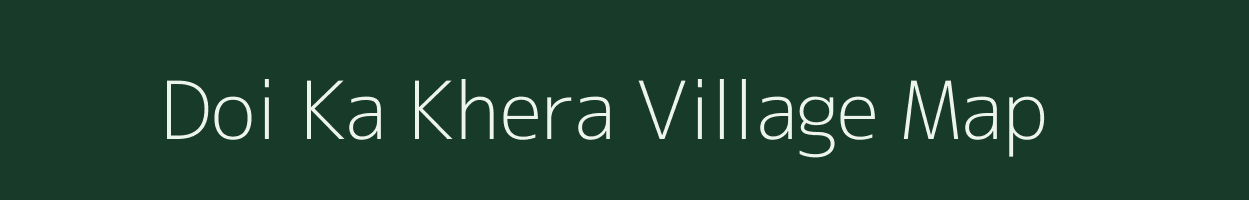 Doi Ka Khera village map in Rajasthan