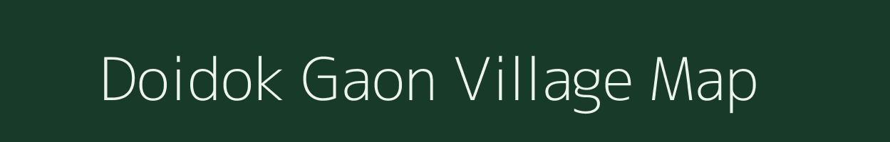 Doidok Gaon village map in Assam