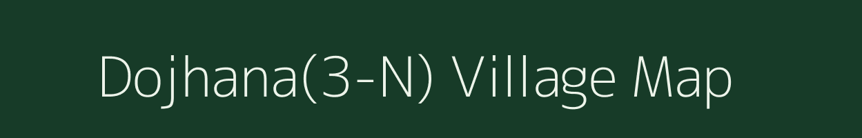 Dojhana(3-N) village map in Haryana