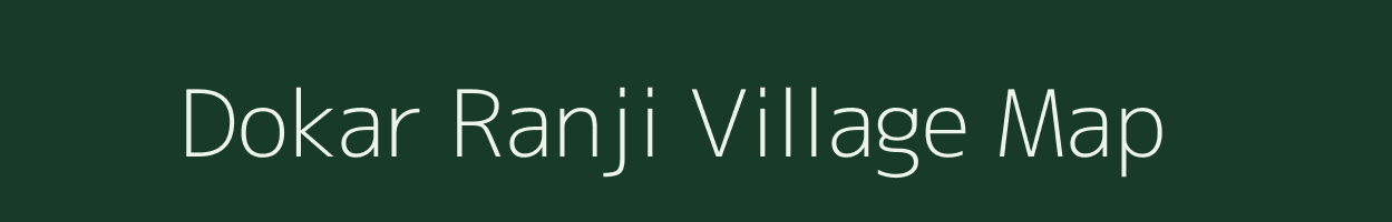 Dokar Ranji village map in Madhya Pradesh