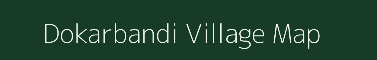 Dokarbandi village map in Madhya Pradesh