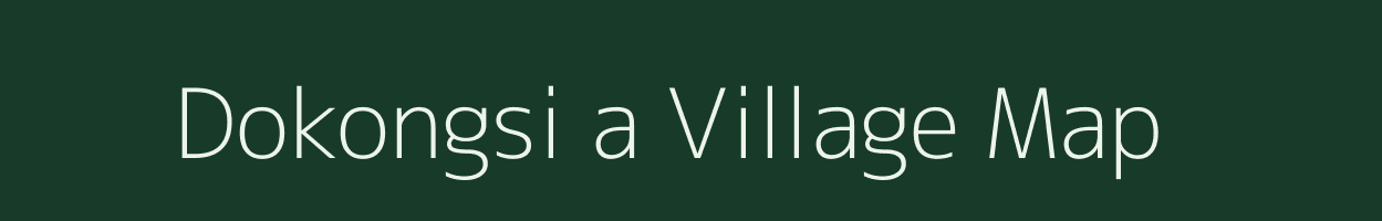 Dokongsi a village map in Meghalaya