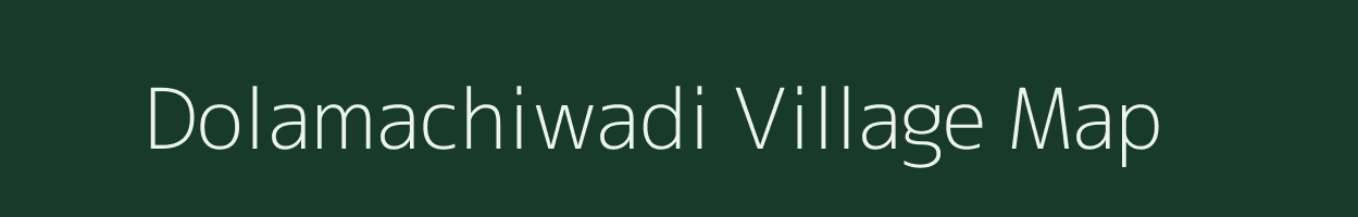 Dolamachiwadi village map in Maharashtra