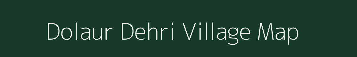 Dolaur Dehri village map in Bihar