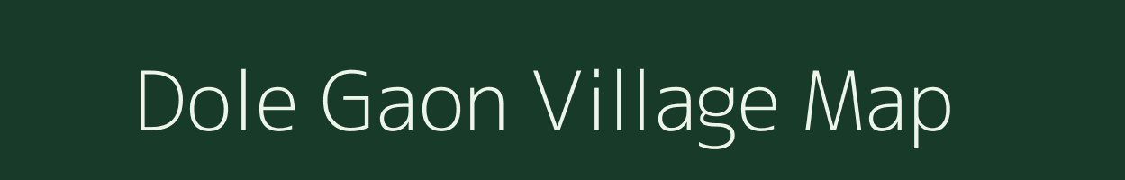 Dole Gaon village map in Assam