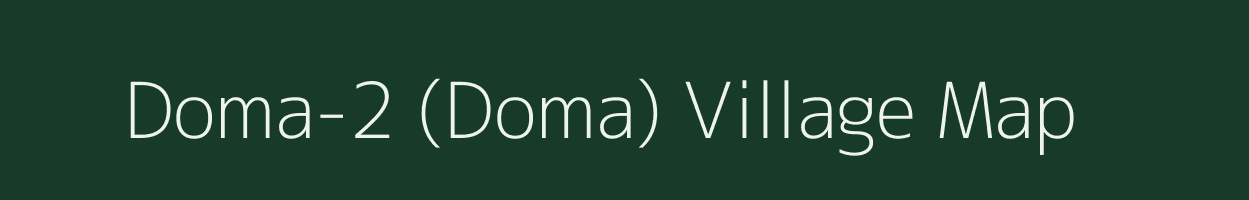 Doma-2 (Doma) village map in Chhattisgarh