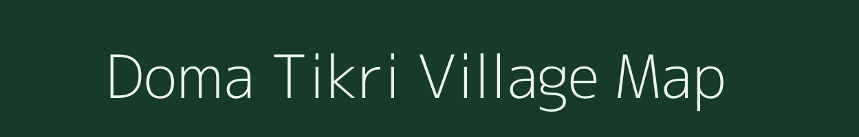 Doma Tikri village map in Uttar Pradesh