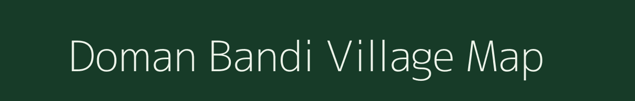 Doman Bandi village map in West Bengal