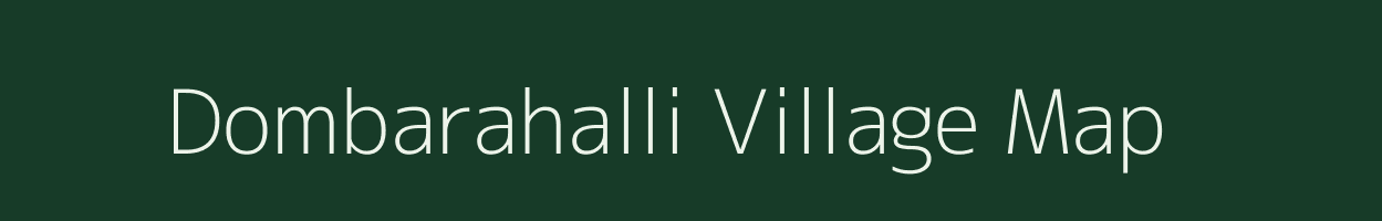 Dombarahalli village map in Karnataka