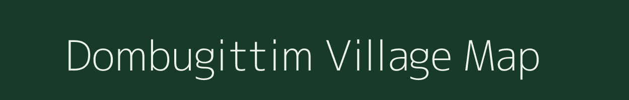 Dombugittim village map in Meghalaya