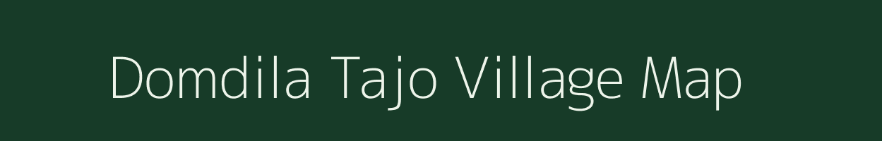 Domdila Tajo village map in Arunachal Pradesh