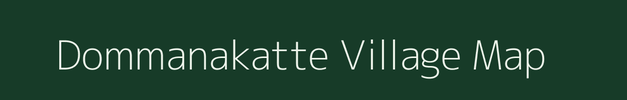 Dommanakatte village map in Karnataka