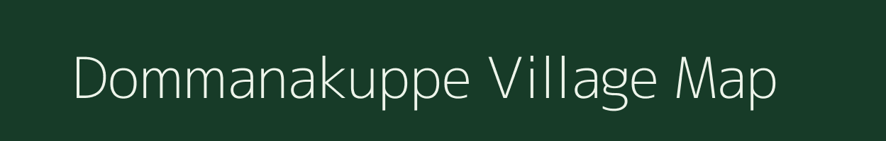 Dommanakuppe village map in Karnataka