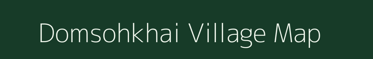 Domsohkhai village map in Meghalaya