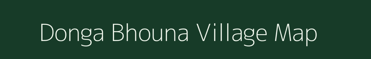 Donga Bhouna village map in Chhattisgarh