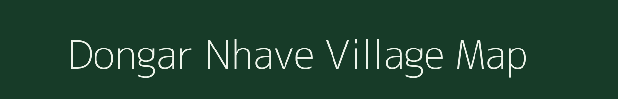 Dongar Nhave village map in Maharashtra