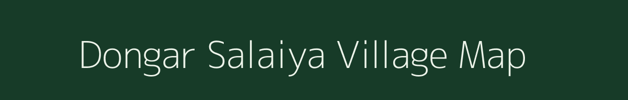 Dongar Salaiya village map in Madhya Pradesh