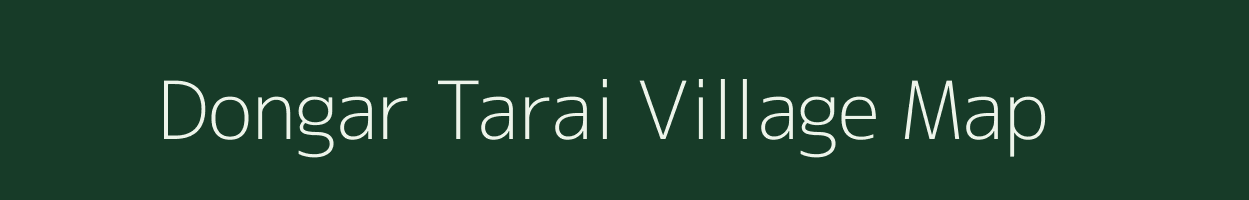 Dongar Tarai village map in Chhattisgarh