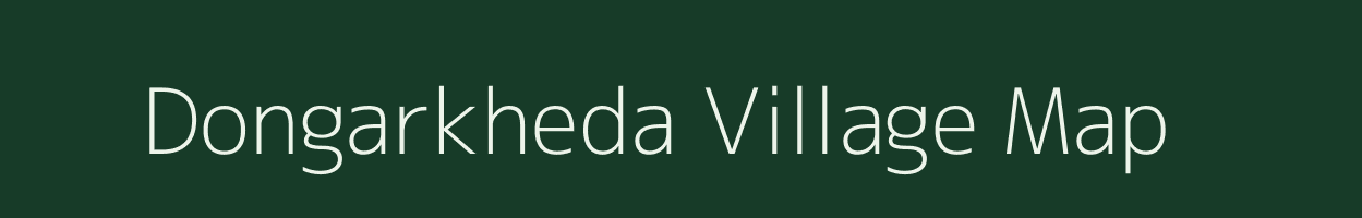 Dongarkheda village map in Madhya Pradesh