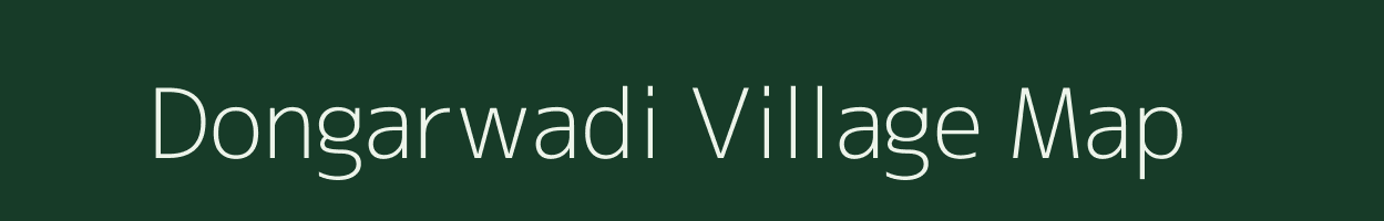 Dongarwadi village map in Maharashtra