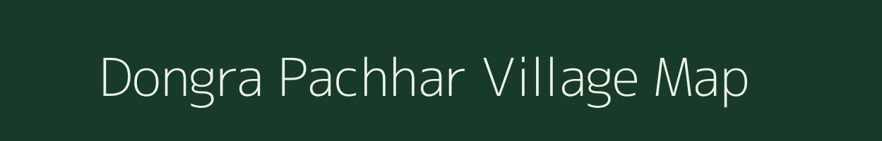 Dongra Pachhar village map in Madhya Pradesh