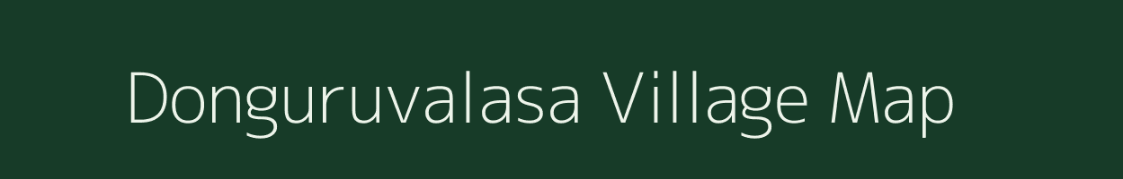 Donguruvalasa village map in Andhra Pradesh