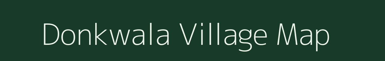 Donkwala village map in Uttarakhand