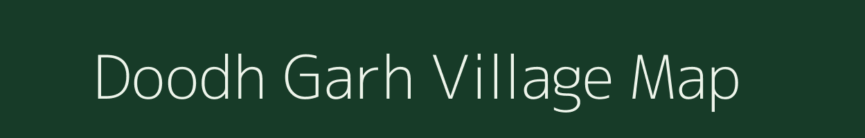 Doodh Garh village map in Uttar Pradesh