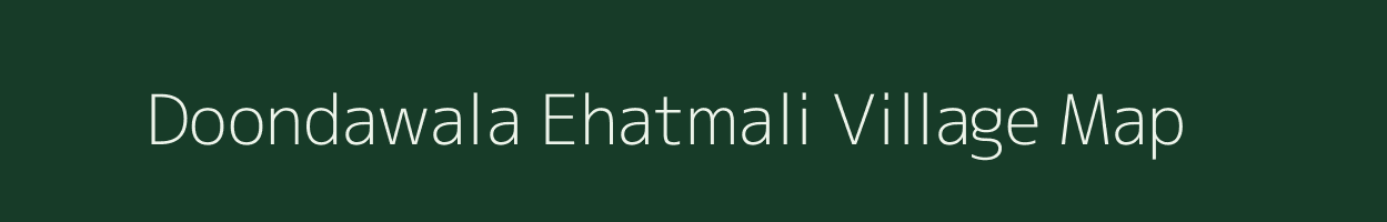 Doondawala Ehatmali village map in Uttar Pradesh