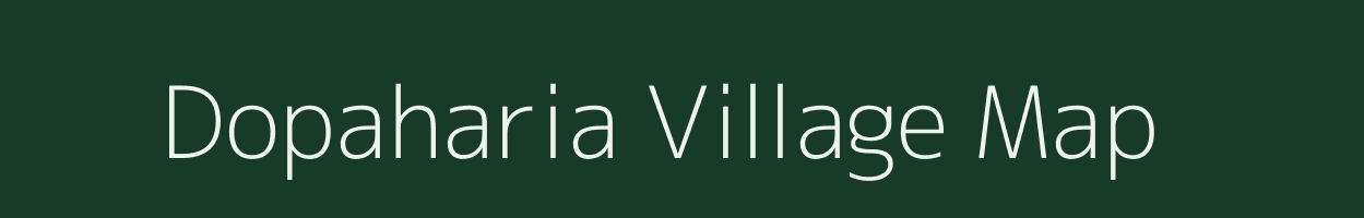 Dopaharia village map in Uttar Pradesh