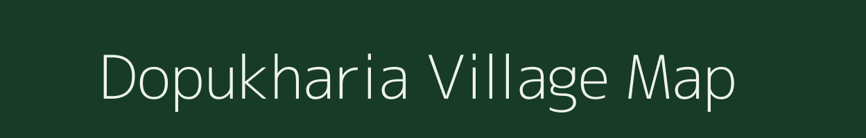 Dopukharia village map in West Bengal