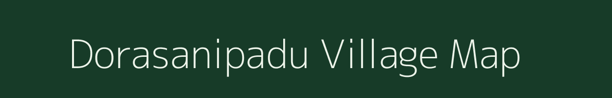 Dorasanipadu village map in Andhra Pradesh