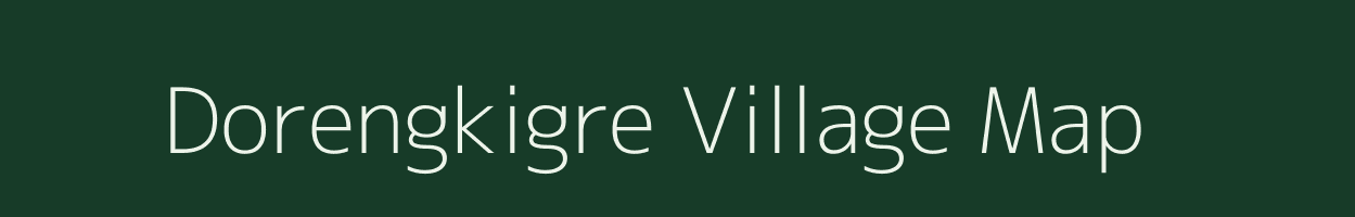 Dorengkigre village map in Meghalaya