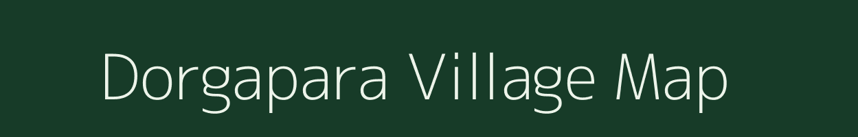 Dorgapara village map in Meghalaya