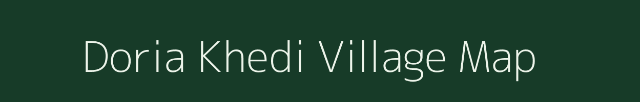 Doria Khedi village map in Madhya Pradesh