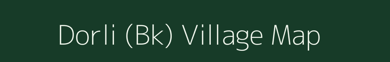 Dorli (Bk) village map in Maharashtra